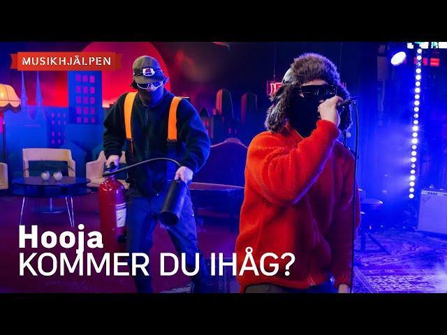 Hooja - KOMMER DU IHÅG? / Musikhjälpen 2023