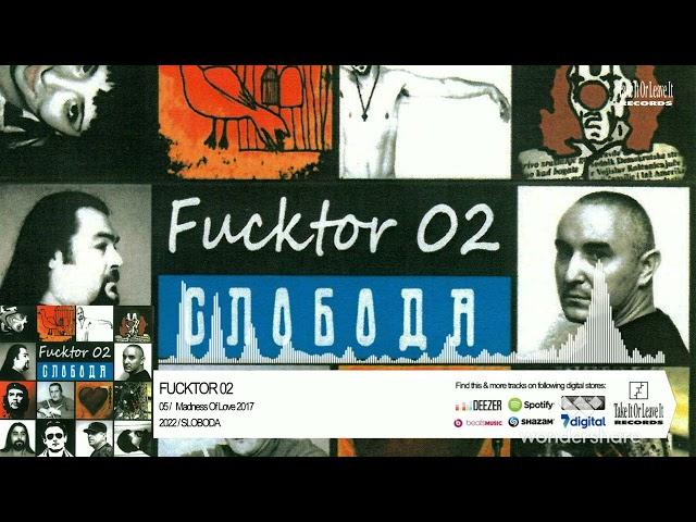 Fucktor 02 - Madness Of Love 2017 ( OFFICIAL AUDIO )