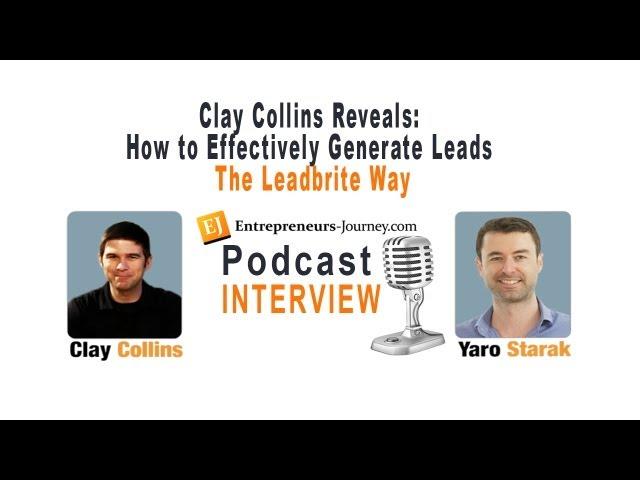 Clay Collins Reveals: How to Generate Leads Effectively, The LeadBrite Way