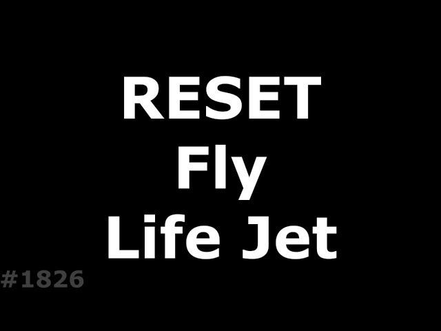 Hard Reset Fly Life Jet