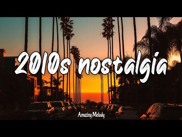 2010s throwback mix ~nostalgia playlist