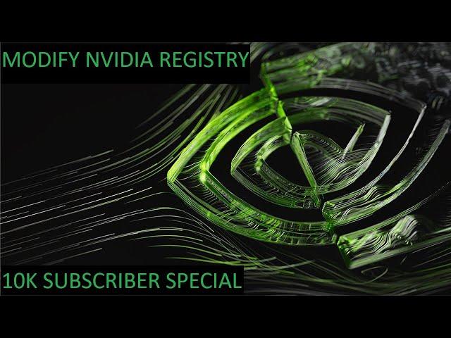 HOW TO MODIFY THE NVIDIA REGISTRY!