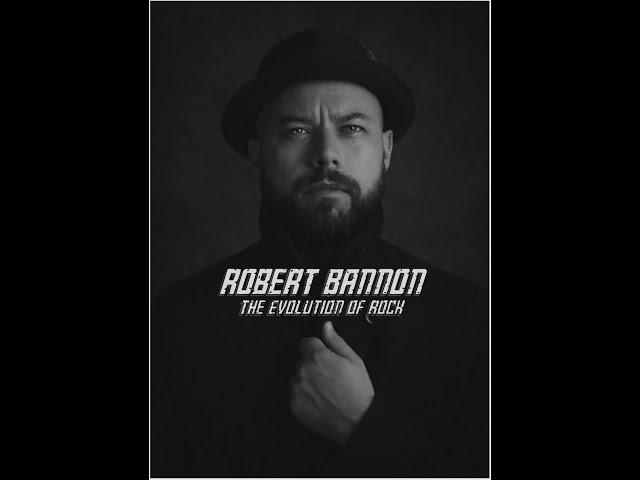 Robert Bannon - The Evolution of Rock