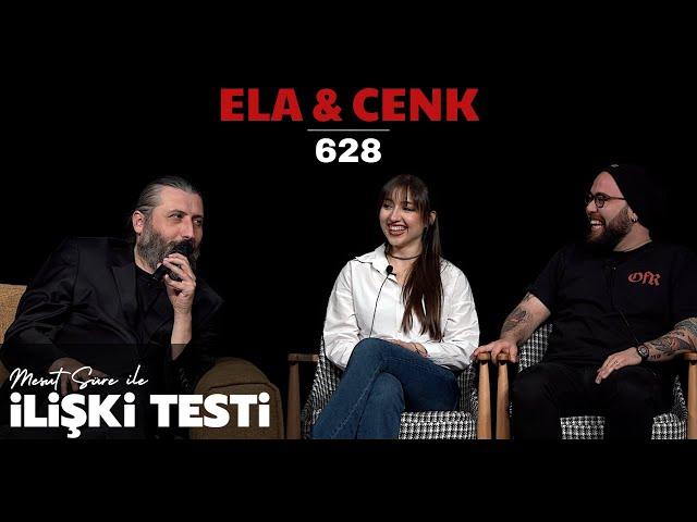 Mesut Süre İle İlişki Testi | Konuklar: Ela & Cenk