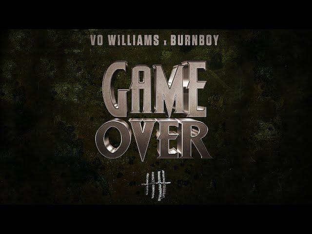 GAME OVER - Vo Williams X Burnboy