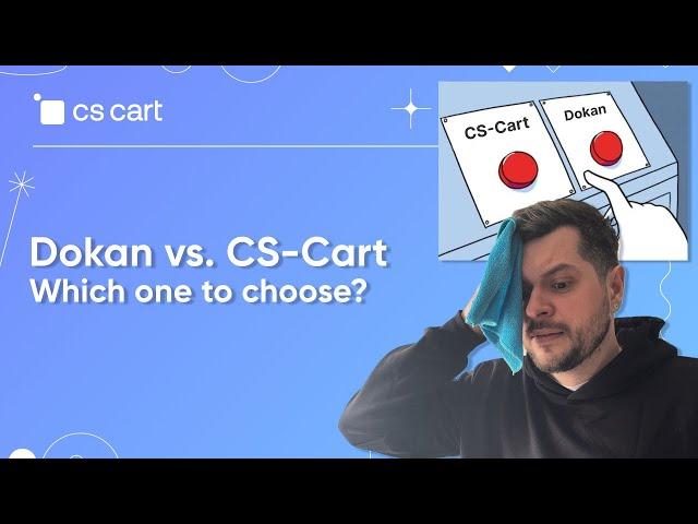 Dokan or CS-Cart? Which Solution Is Best for Your Marketplace Business