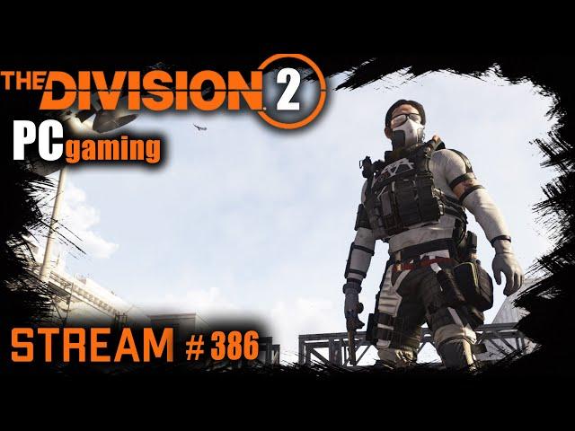 Division 2 stream: Тёмная зона #PCgaming