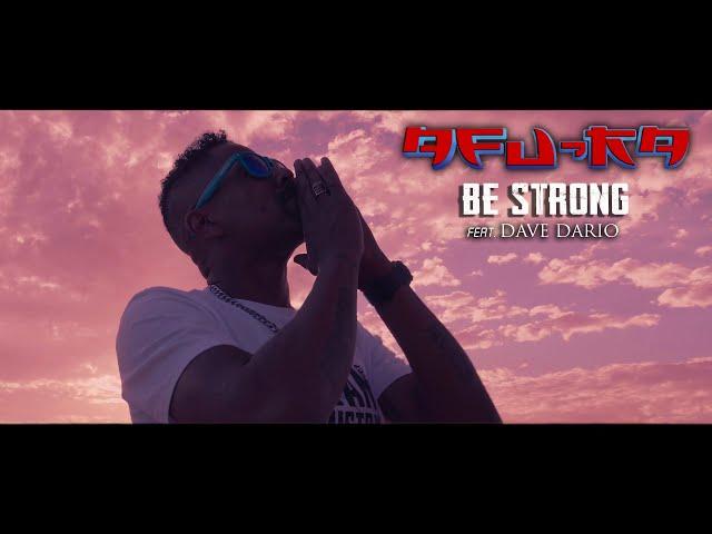 Afu-Ra - Be Strong ft Dave Dario (Official Video)