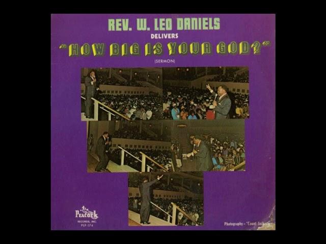 Rev.  W. Leo Daniels   How Big Is Your God