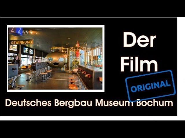 Deutsches Bergbau Museum Bochum der Film (HD) Ruhrgebiet.TV