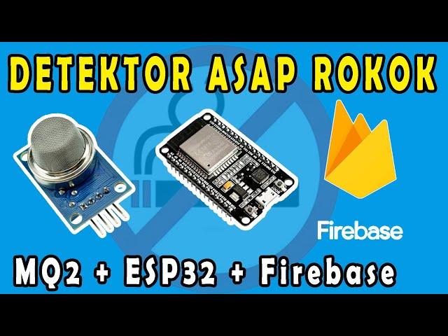 Deteksi Asap dengan Sensor MQ2 dan Firebase Real Time Database || Full Tutorial + Free Code