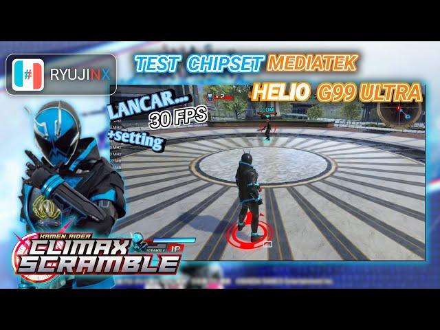 Kamen Rider Climax Scramble Ryujinx Emulator Android Mediatek Helio G99