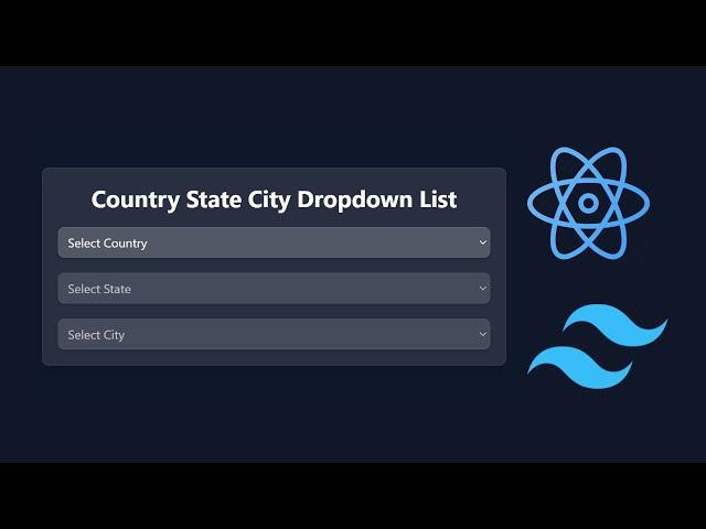 Country State City Dropdown List in React JS and Tailwind CSS