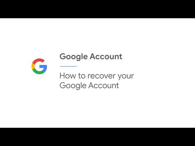 How to recover your Google Account  | Google Account