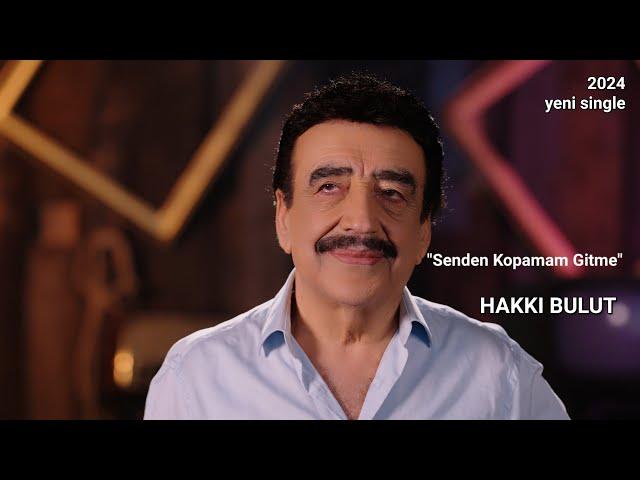 HAKKI BULUT - SENDEN KOPAMAM GİTME (Official Video)