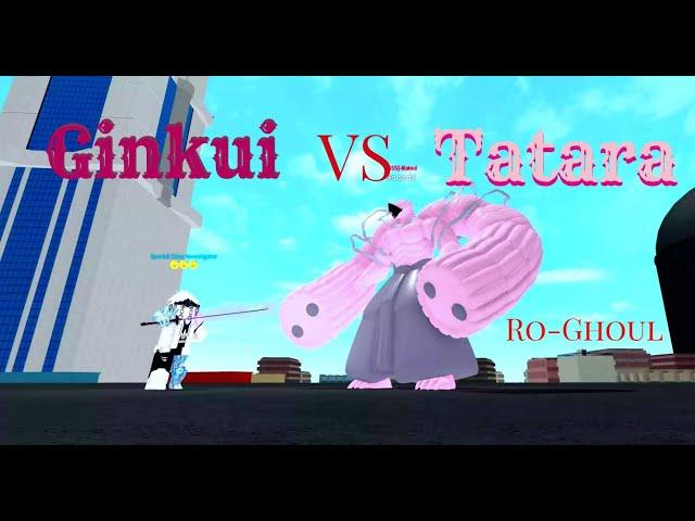 [Ro-Ghoul] Tatara vs Ginkui | 1v1