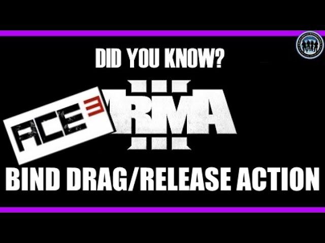 ACE3 - Bind 'Drag' Action | Arma 3 - Did you know?