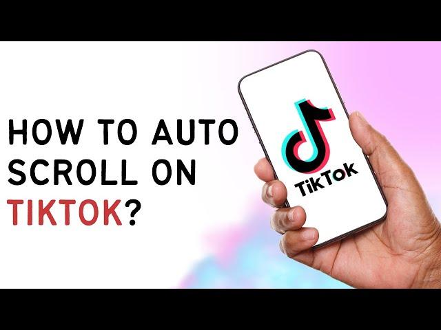 How To Auto Scroll on TikTok | TikTok Tips | TikTok Auto Scroll | Social Media Tricks