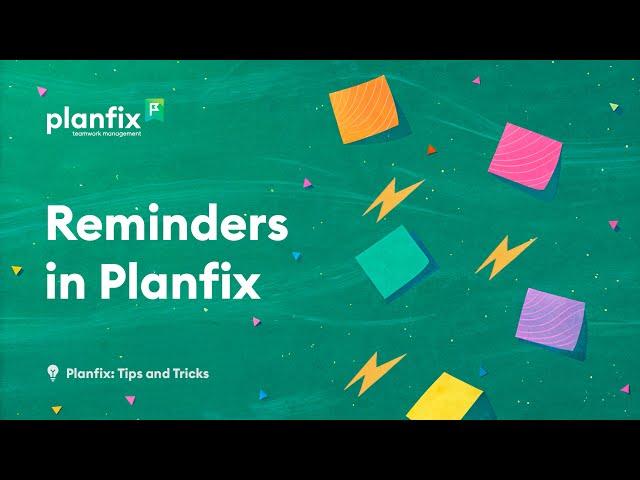 Reminders | Planfix: Tips and Tricks