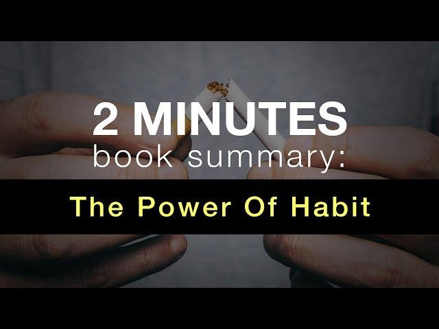 Book Summary: The Power of Habit in 2 Minutes | Lifehack