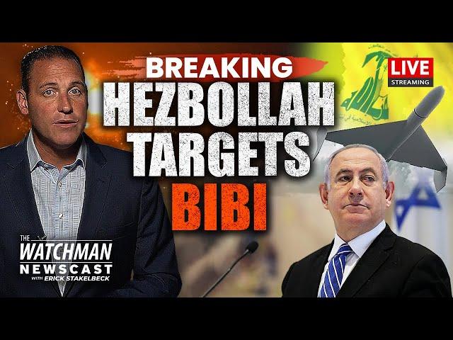 Israeli PM Netanyahu TARGETED by Iran & Hezbollah ASSASSINATION Attempt | Watchman Newscast LIVE