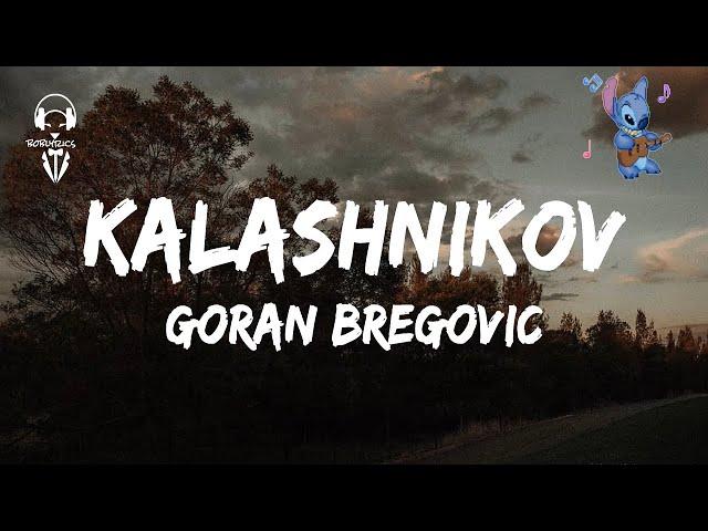 Goran Bregović - Kalashnikov ( Lyrics Video )