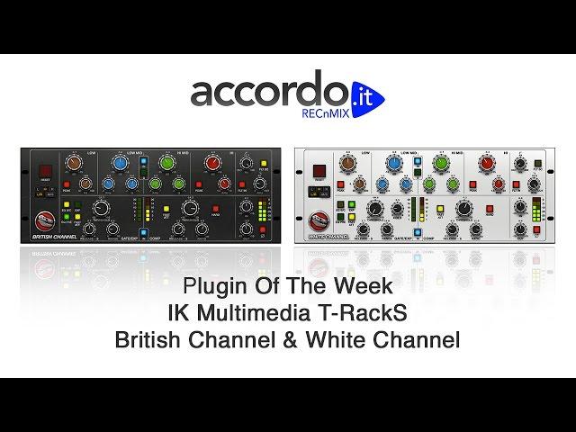 IK Multimedia T-RackS British Channel & White Channel