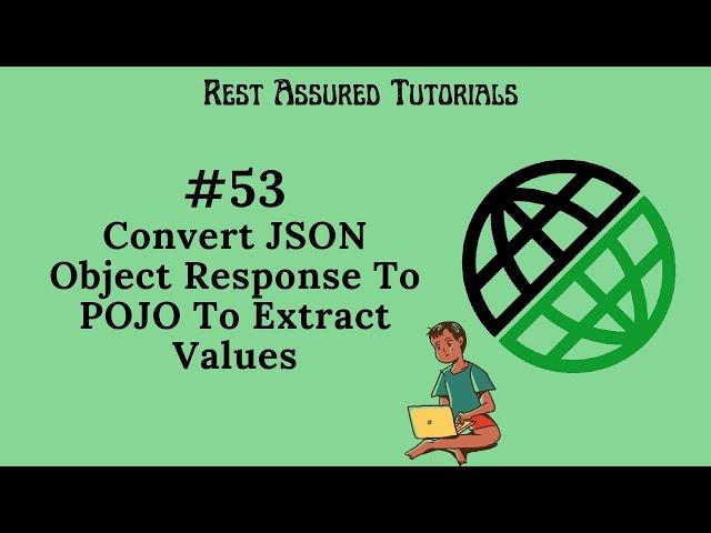 53. Convert JSON Object Response To POJO To Extract Value From Response