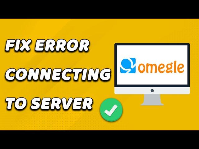 How To Fix Error Connecting To Server On Omegle (EASY!)