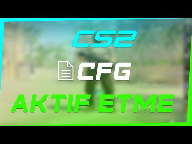 Counter-Strike 2 CFG Aktif Etme ! (CS2)