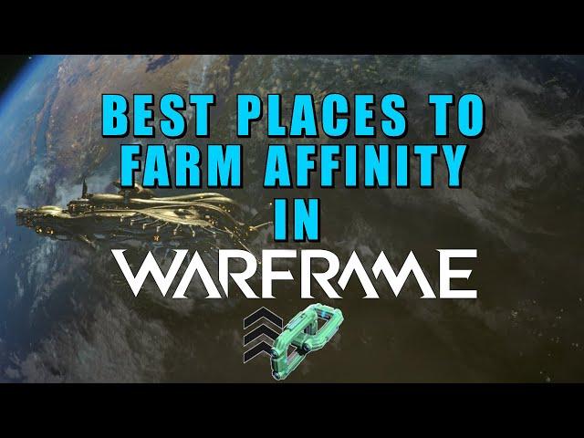 Best places to farm Affinity for all your gear - Warframe - QuadLyStop