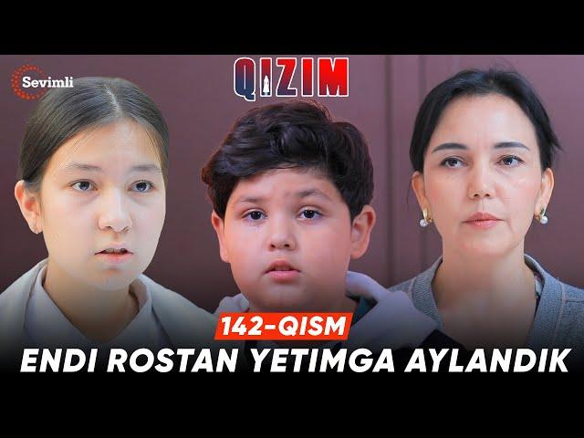 Qizim 142-qism | Endi rostan yetimga aylandik