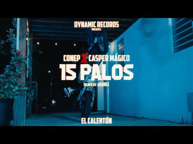 Conep & Casper Magico - 15 Palos (Video Oficial)