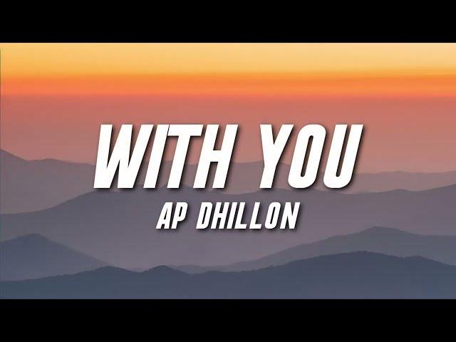 Ap Dhillon - With You (Lyric Video)