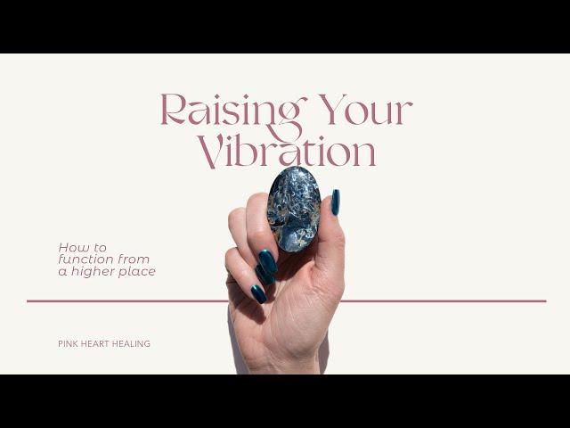 What does it mean to "raise your vibration"?