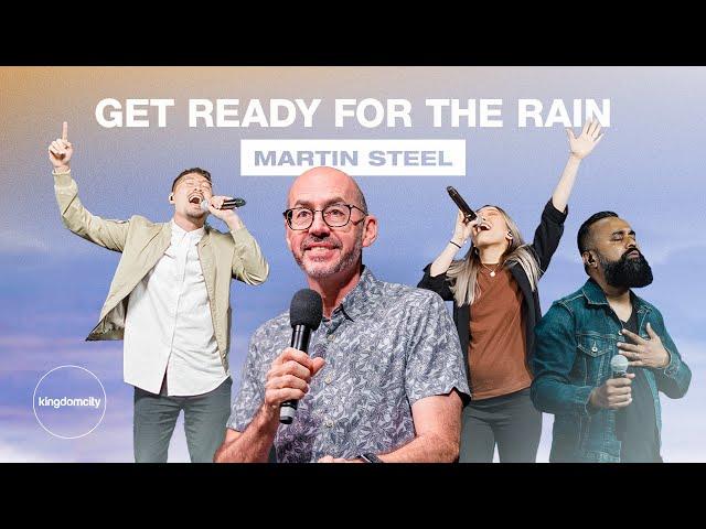 Get Ready For The Rain - Martin Steel - Kingdomcity