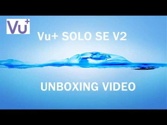 Vu+ SOLO SE V2 UNBOXING