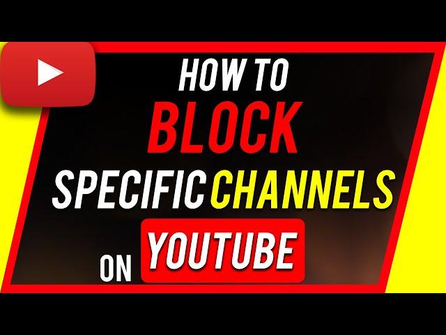 How to Block YouTube Channel Recommendations