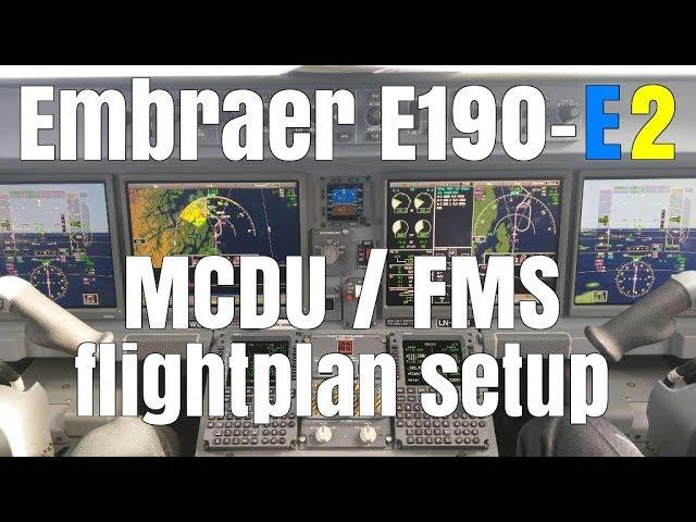 Embraer E190 E2 cockpit MCDU FMS Flightplan setup