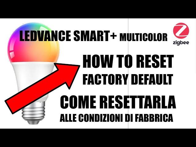 How to Reset Ledvance Smart+ Lamp - Come Resettare le Lampade Ledvance Zigbee