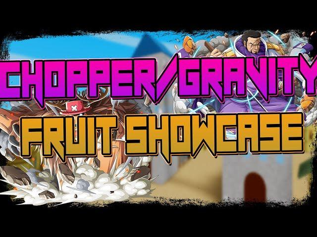 CHOPPER/GRAVITY SHOWCASE IN KING PIECE UPDATE 9