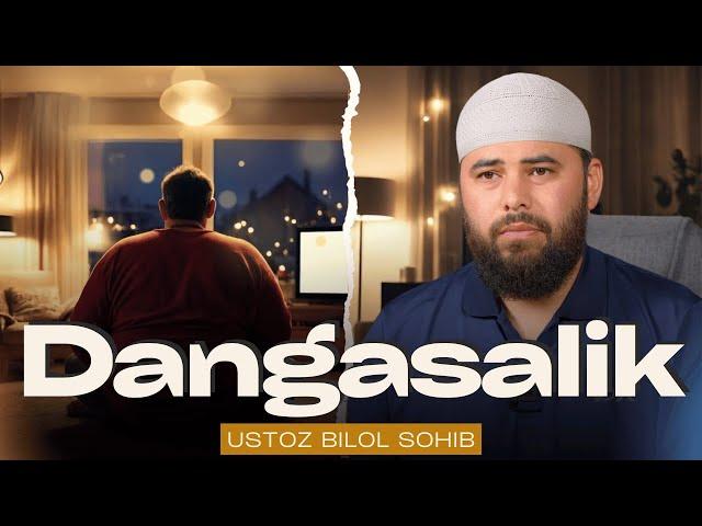 Dangasalik | Ustoz Bilol Sohib