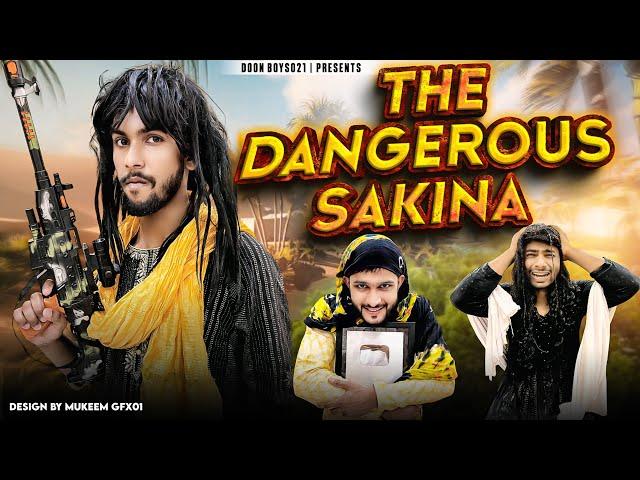 THE DANGEROUS SAKINA || Doon boys021 ||