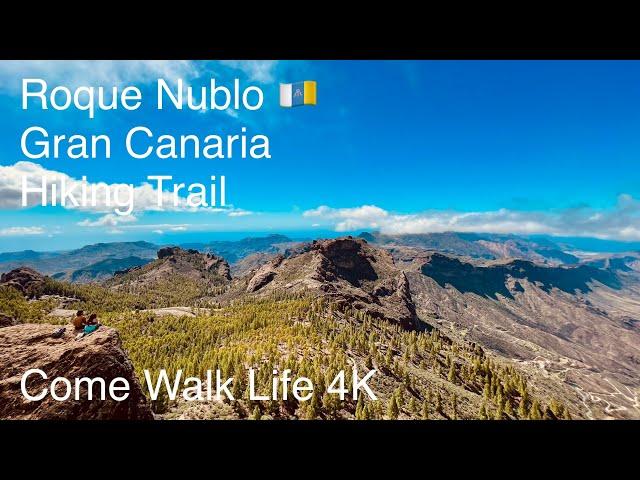 Roque Nublo (Clouded Rock) - Gran Canaria | Mountain Walking - 1813m Above Sea Level  4K 