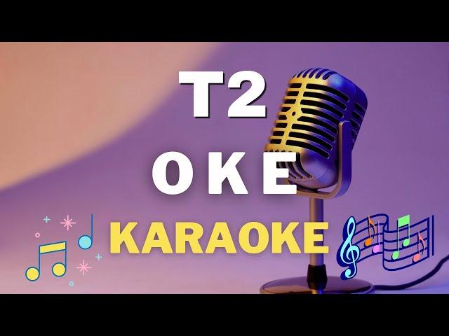 T2 - OK - Karaoke tanpa vocal