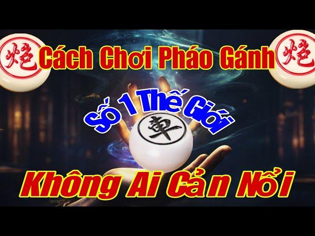 [Cờ Tướng] Siêu Phẩm Pháo Gánh Phế Xe