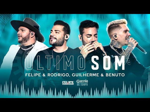 Felipe & Rodrigo, @GuilhermeeBenuto - Último Som (Ao Vivo Em Goiânia) #QuestãoDeTempo