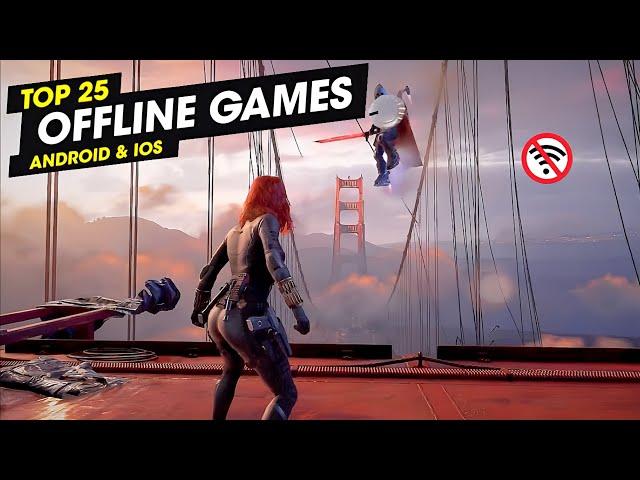 Top 25 Best OFFLINE Games for Android & iOS