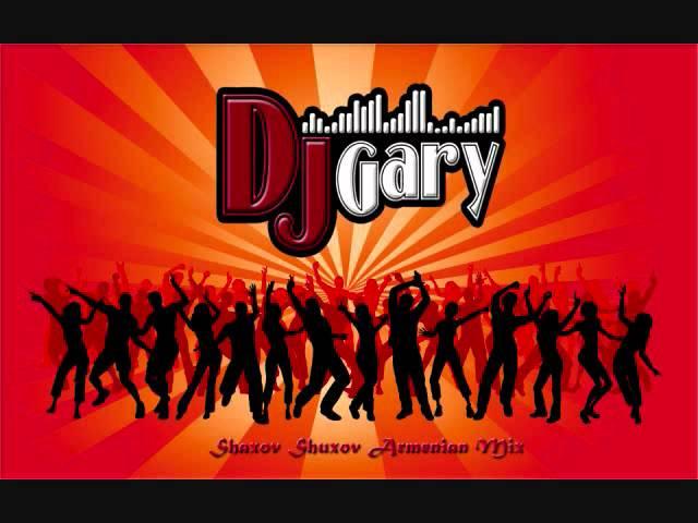 Shaxov Shuxov Haykakan Mix DJ Gary