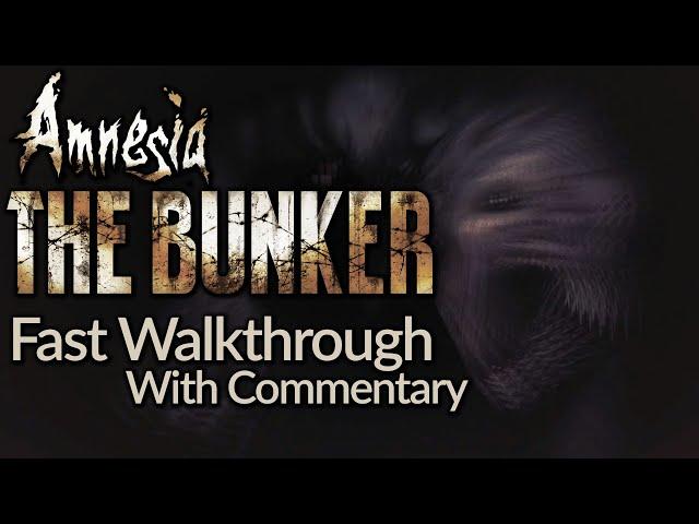 Full Game FAST Walkthrough (with commentary) - AMNESIA: THE BUNKER